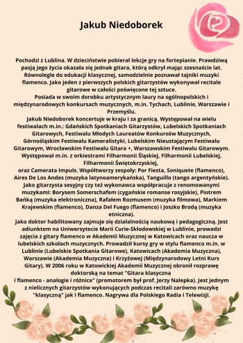 Jakub Niedoborek Pochodzi z Lublina. W dzieciństwie pobierał lekcje gry na fortepianie. Prawdziwą pasją jego życia okazała się jednak gitara, którą odkrył mając szesnaście lat.